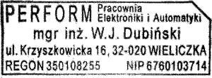 PERFORM pracownia elektroniki i automatyki, mgr in�. W.J. Dubi�ski ul. Krzyszkowicka 16, 32-020 Wieliczka REGON 350108255 NIP 6760103714